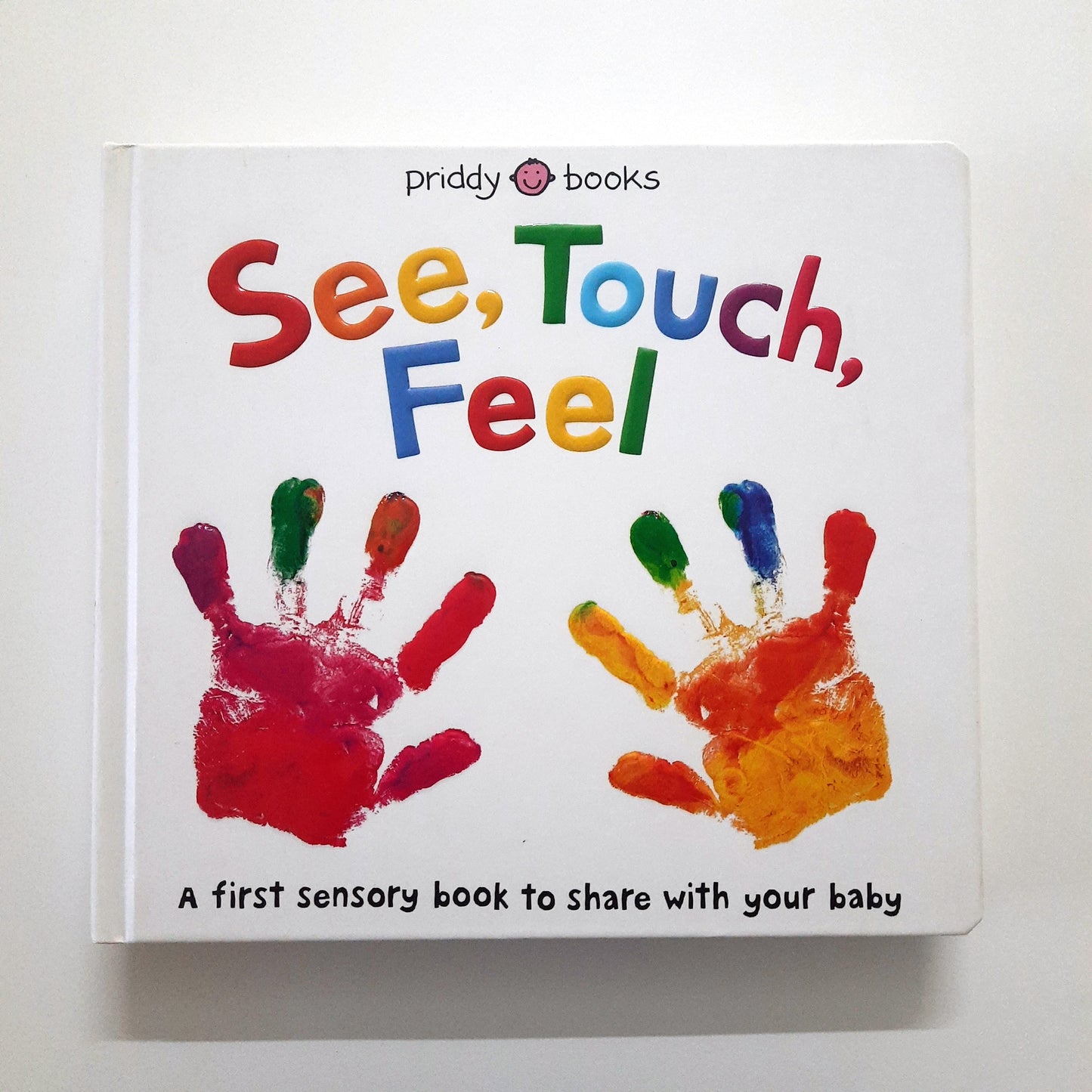 See Touch Feel - A first sensory book - Priddy Books